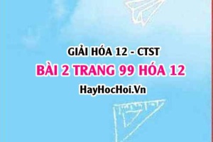 Giải bài 2 trang 109 Hóa 12 Chân trời sáng tạo SGK
